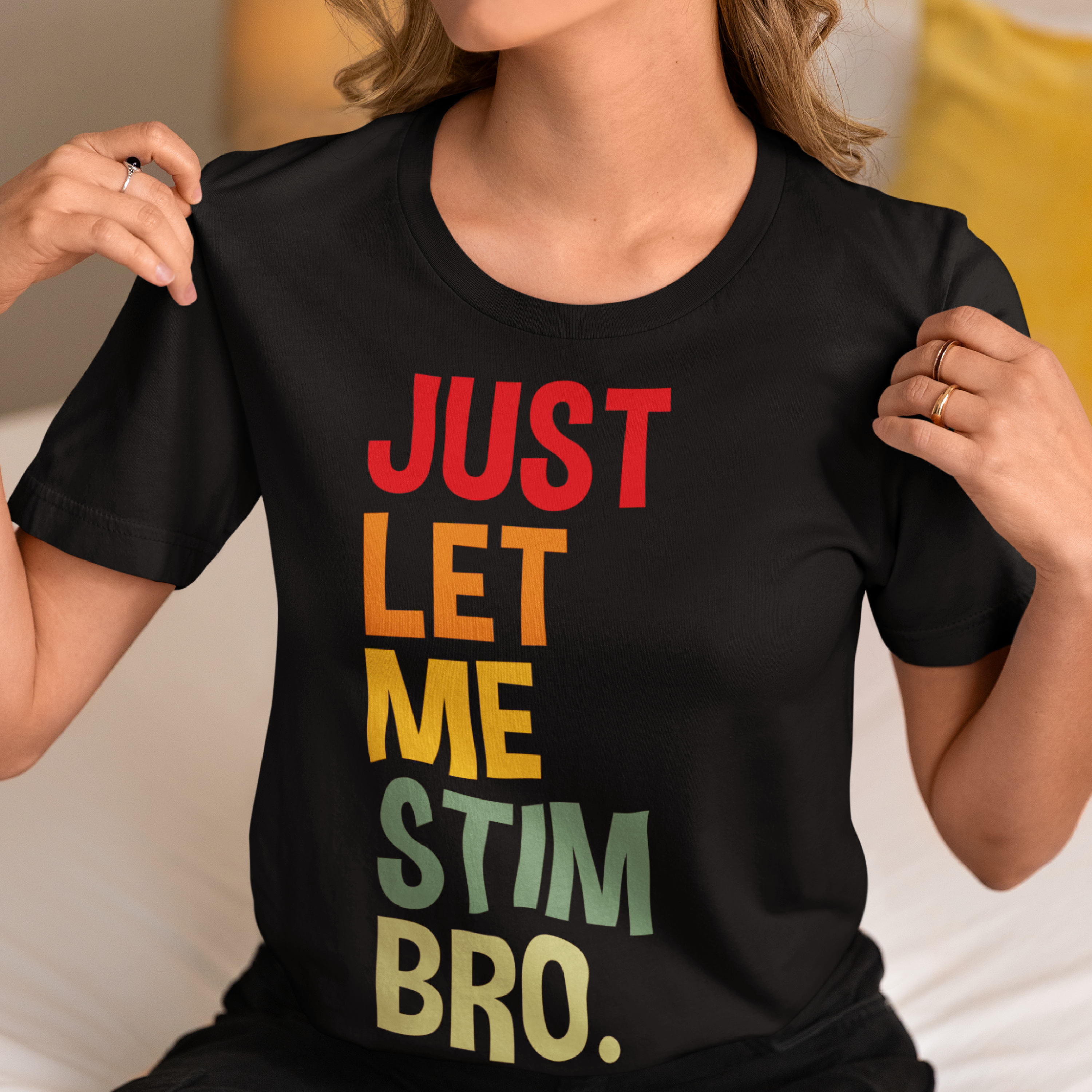 JUST LET ME STIM BRO.® Sunset Colors T-Shirt