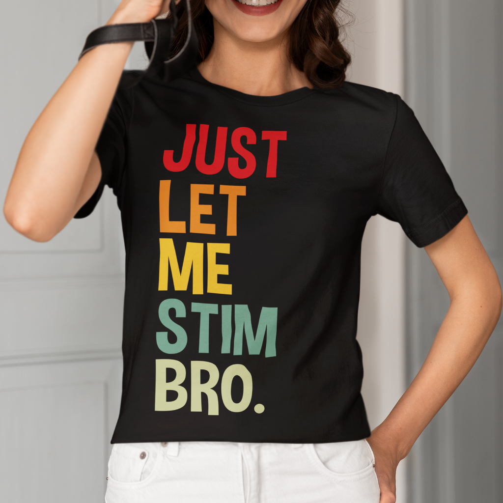 JUST LET ME STIM BRO.® Sunset Colors T-Shirt