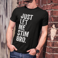 JUST LET ME STIM BRO.® Vintage Classic T-Shirt
